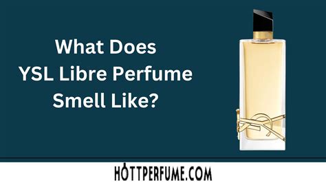 libre ysl smell|YSL libre perfume smell like.